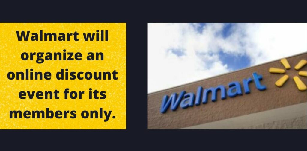Walmart will organize an online discount event for its members only.