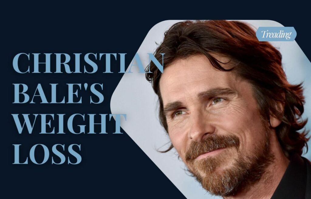 Christian Bale's Weight Loss