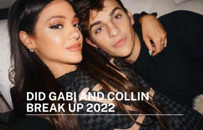 did gabi and collin break up 2022