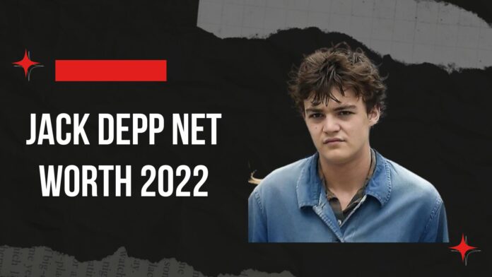 jack depp net worth 2022