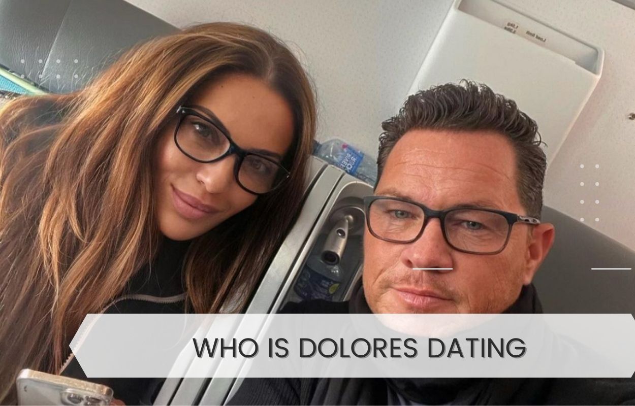 who is dolores dating