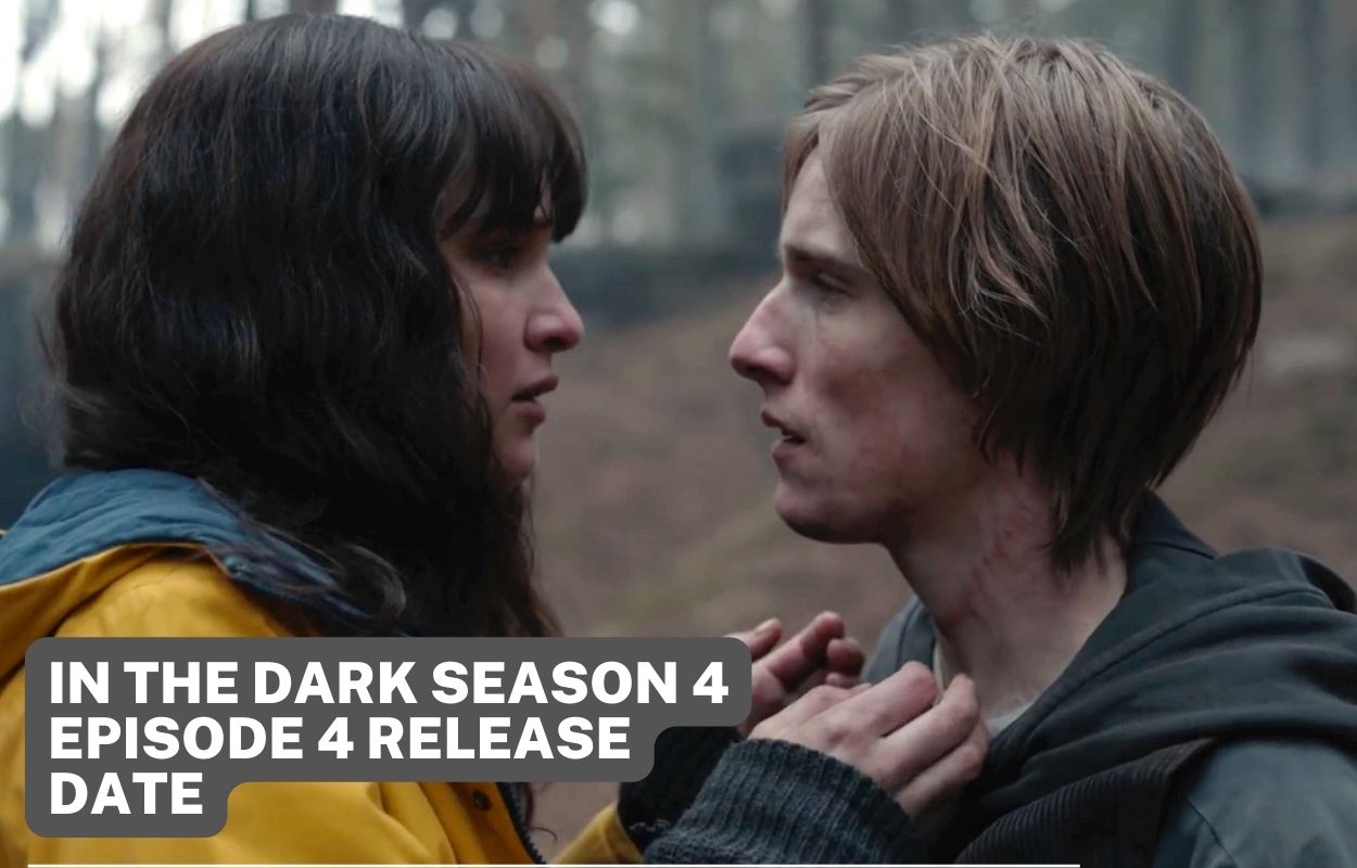 In The Dark Season 4 Episode 4 Release Date Status
