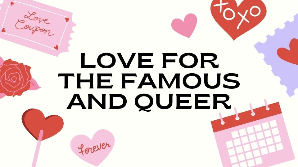 Love for the Famous and Queer