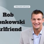 Rob Gronkowski Girlfriend