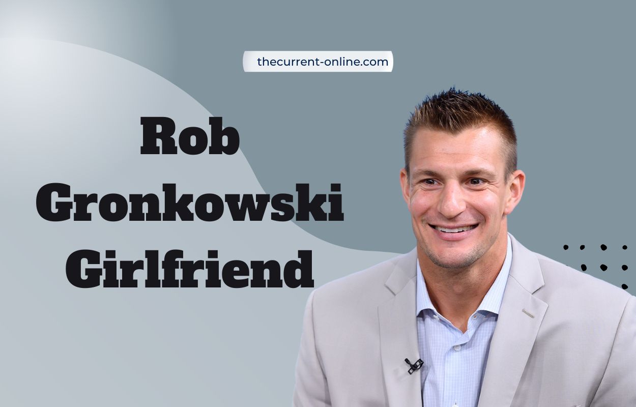 Rob Gronkowski Girlfriend