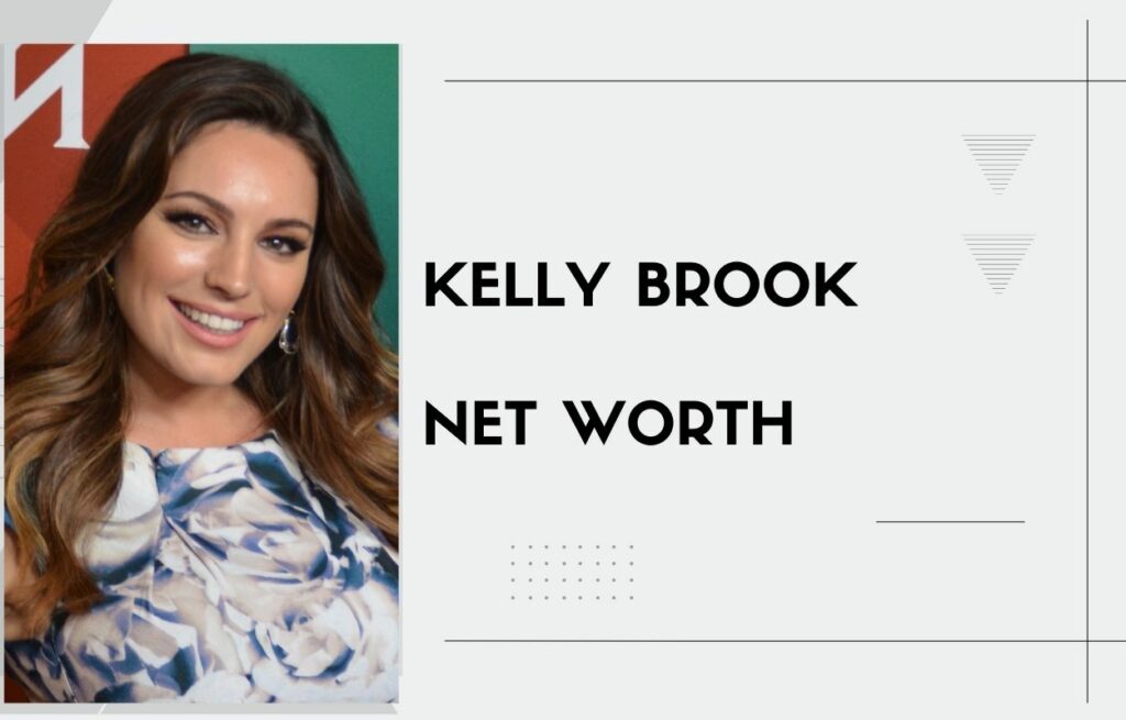 kelly brook net worth