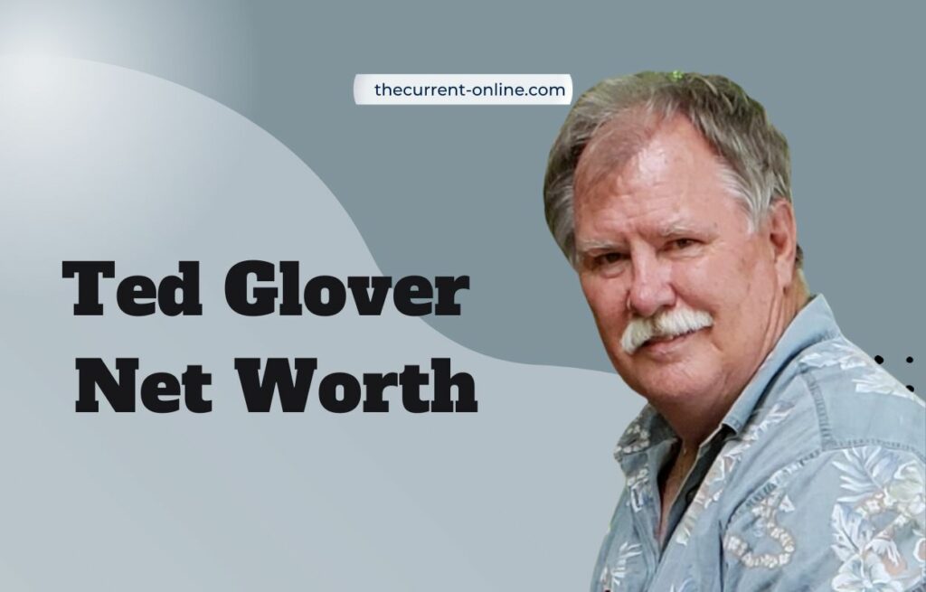 ted glover net worth