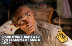 ‘Dark Winds’ Renewed For Season 2 At AMC & AMC+