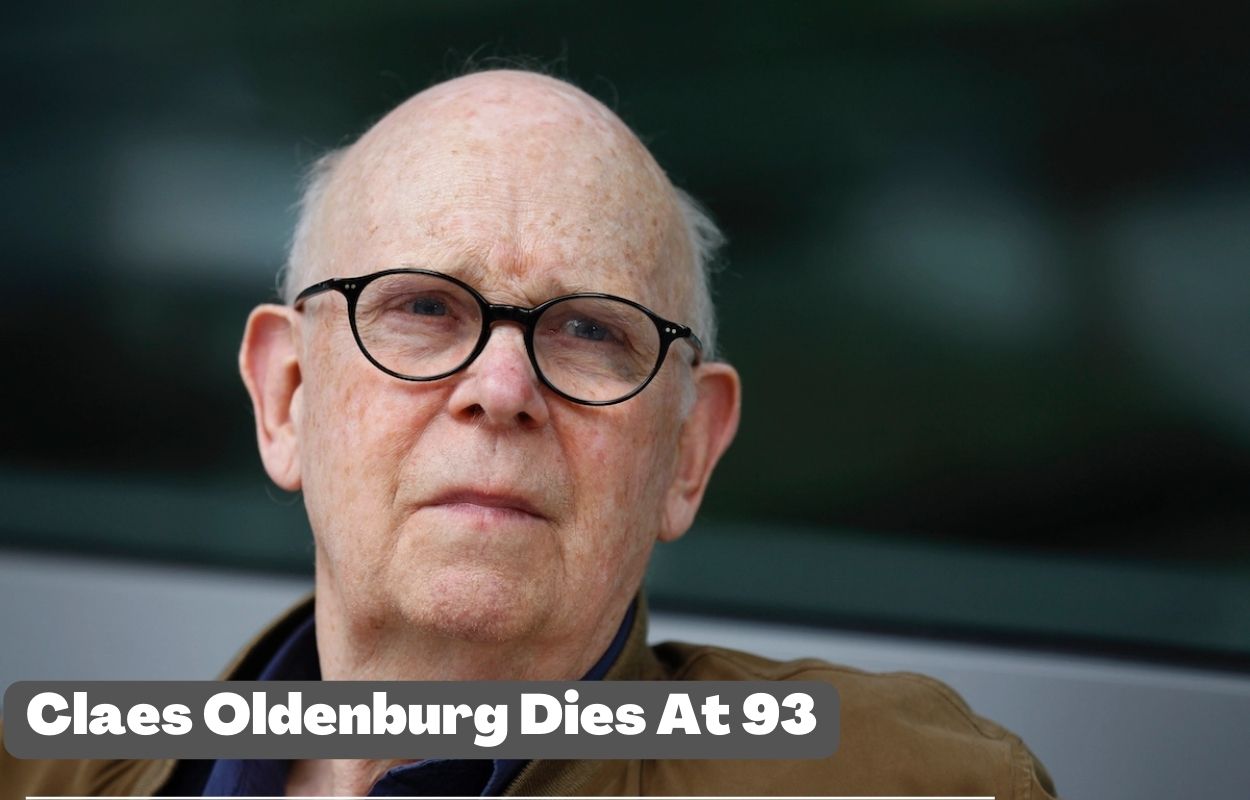 Claes Oldenburg Dies At 93; Pop Artist Made The Everyday Monumental
