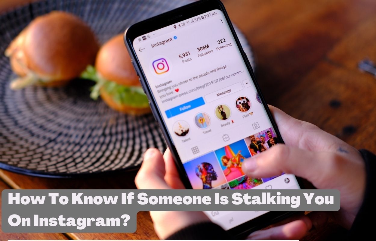 How To Know If Someone Is Stalking You On Instagram
