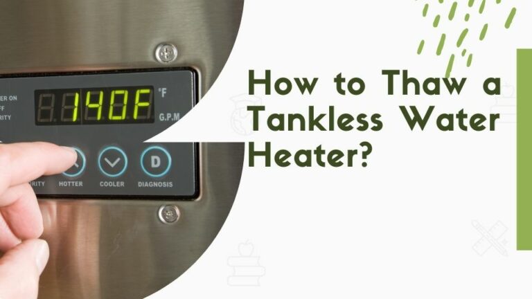 how-to-thaw-a-tankless-water-heater