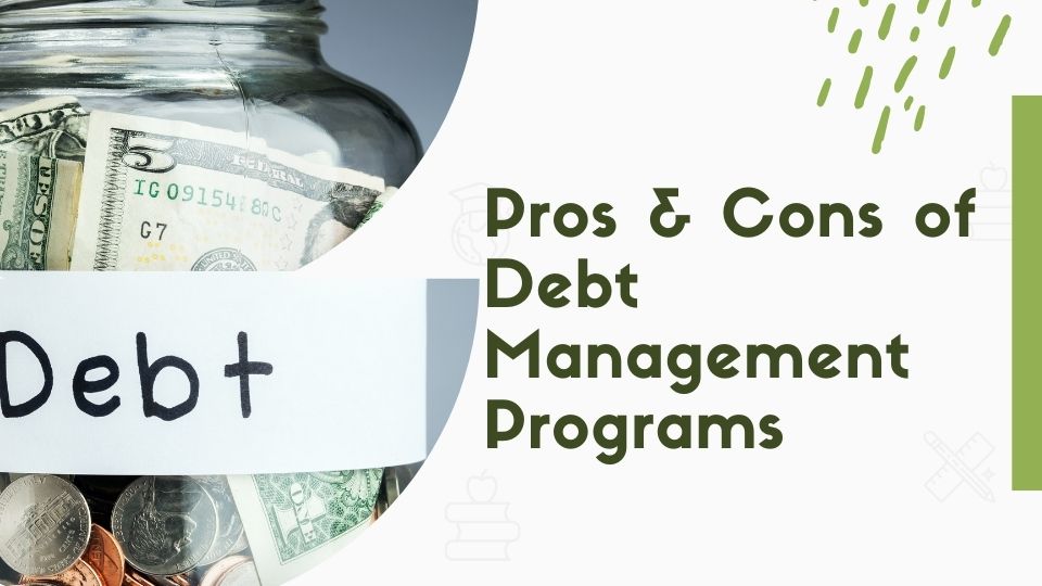 Pros & Cons of Debt Management Programs