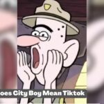 What Does City Boy Mean Tiktok