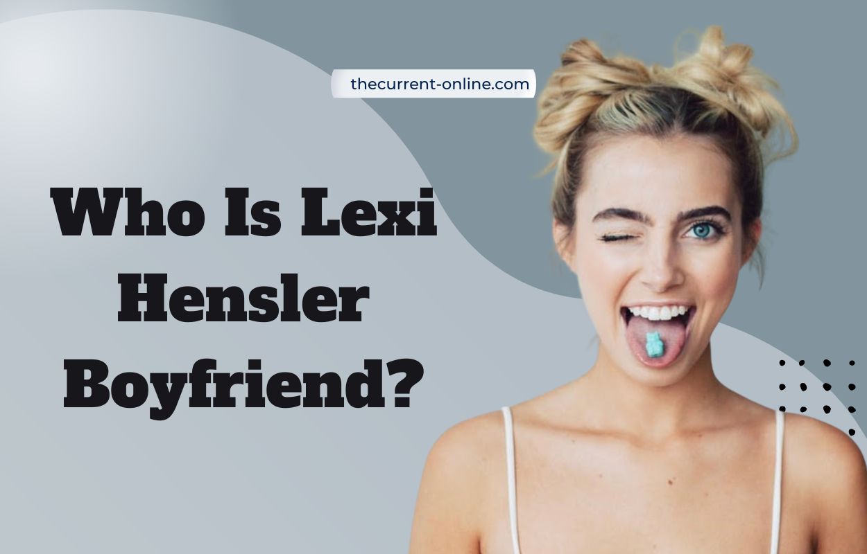 Who Is Lexi Hensler Boyfriend