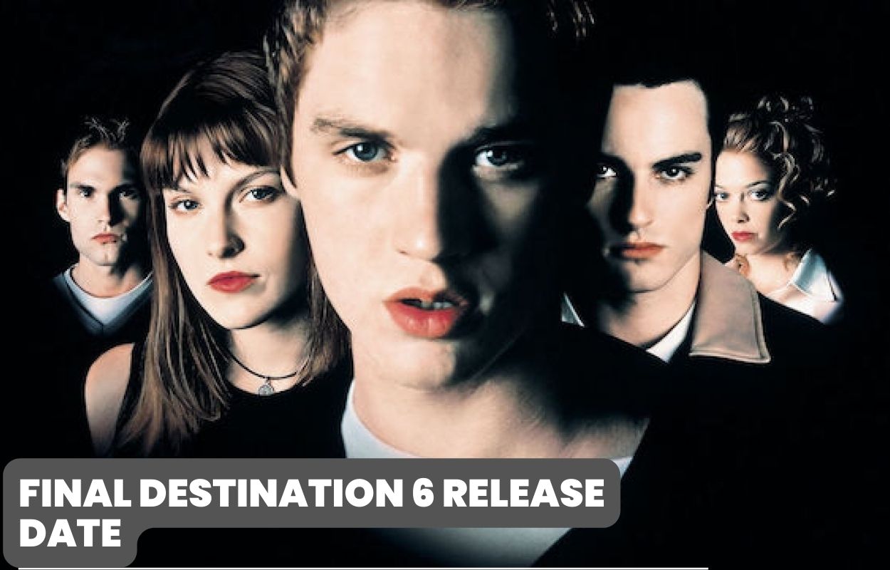Final Destination 6 Release Date Status, Cast, Plot, Trailer & More Updates