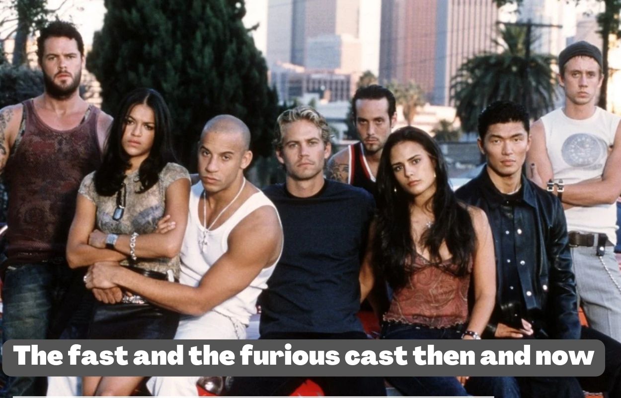 the fast and the furious cast then and now