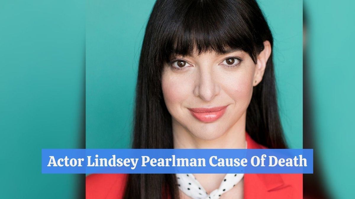 Actor Lindsey Pearlman Cause Of Death