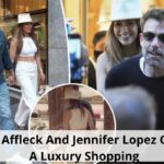Ben Affleck And Jennifer Lopez Go On A Luxury Shopping