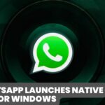 WhatsApp launches native app for Windows