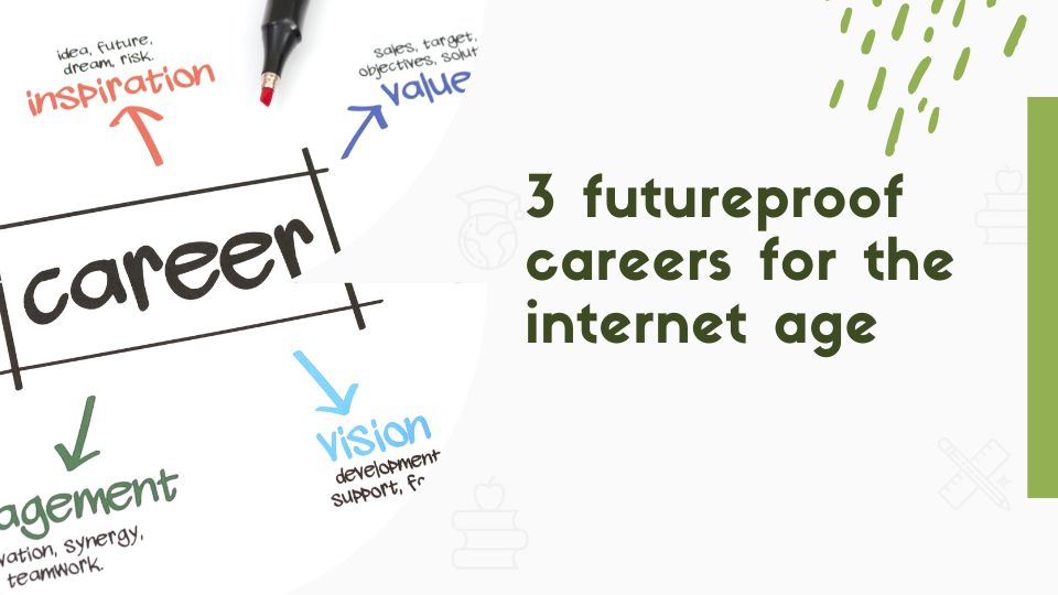 3 futureproof careers for the internet age