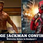 Hugh Jackman Confirms Wolverine Return in Deadpool 3