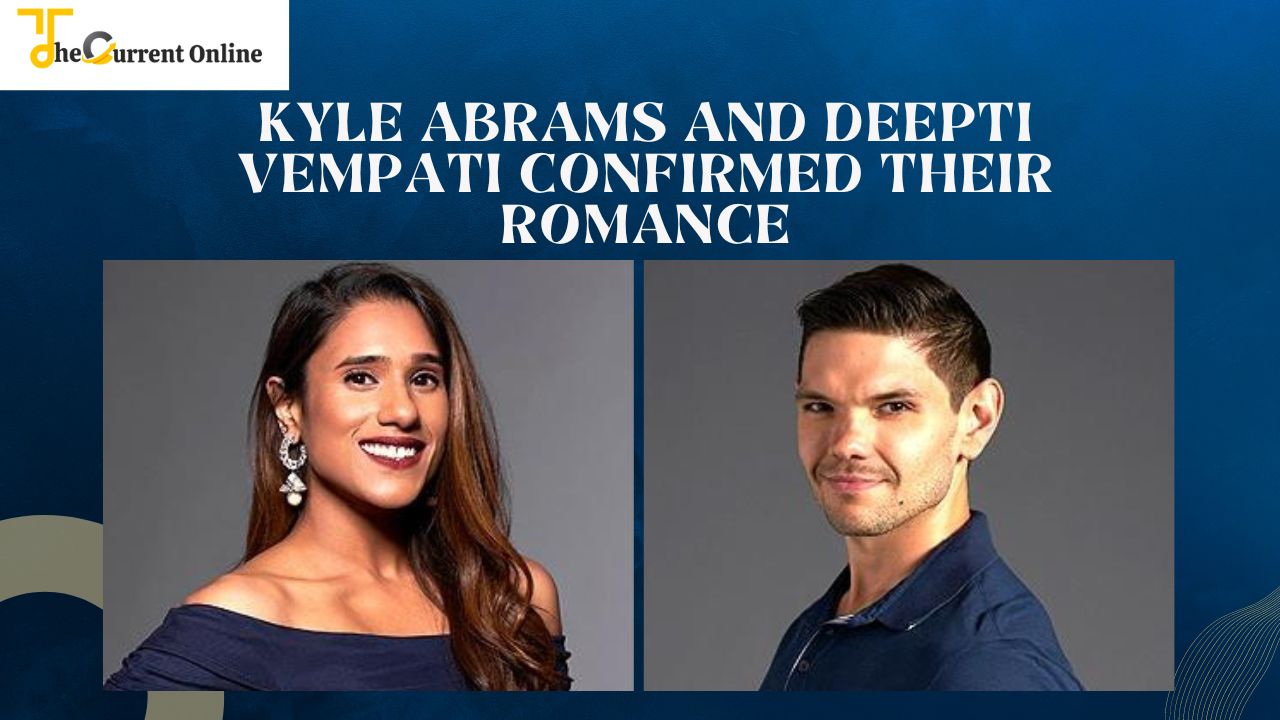 Kyle Abrams And Deepti Vempati Confirmed Their Romance