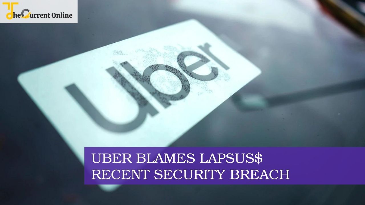 Uber Blames LAPSUS$ Hacking Group for Recent Security Breach