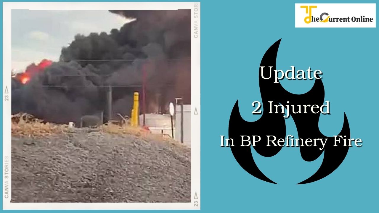 Update_ two people injured in BP refinery fire