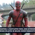 Blade, Deadpool 3, Fantastic Four, and Avengers Secret Wars Delayed in Major Disney Reshuffle