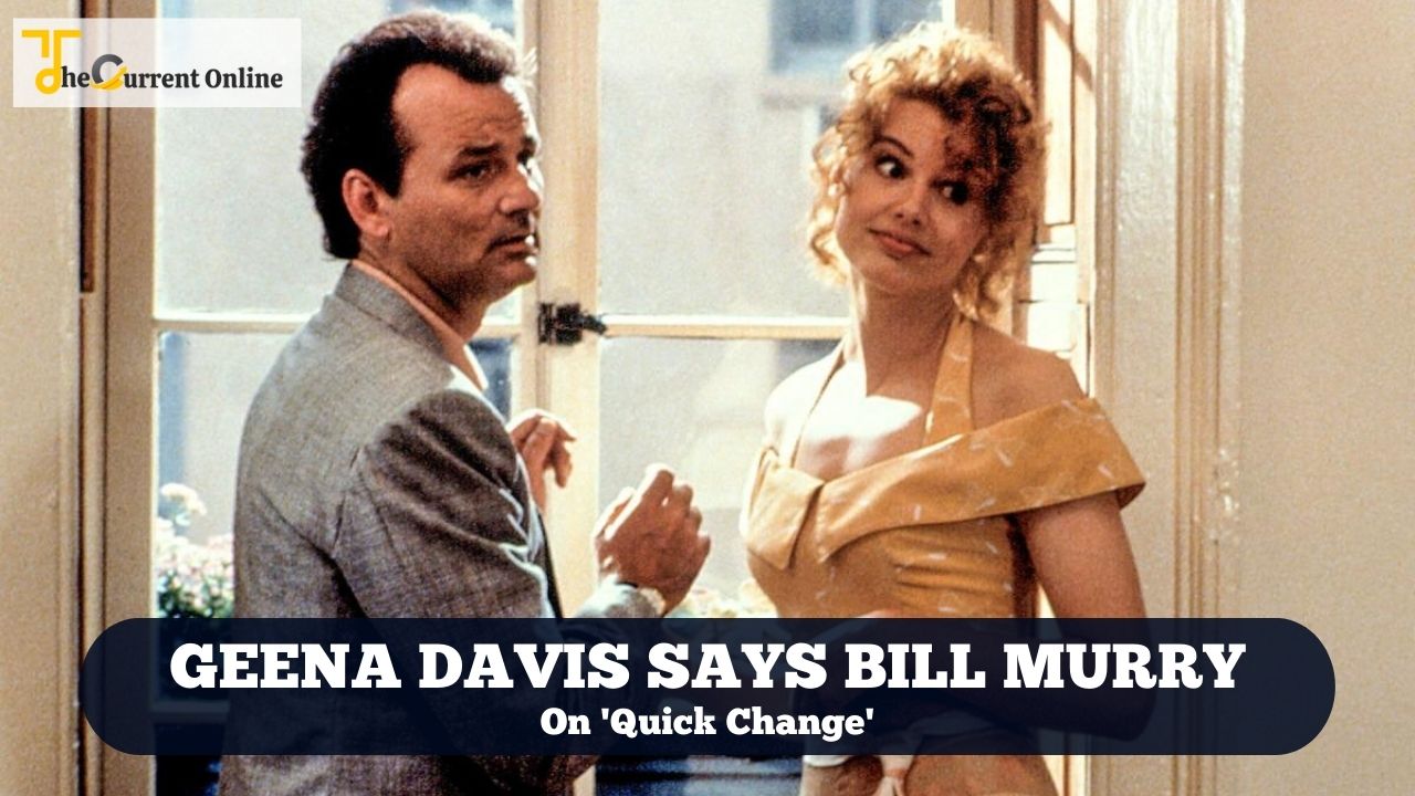 Geena Davis says Bill Murray harassed her on 'Quick Change' set_ 'I should have walked out'