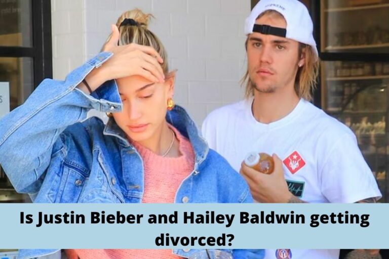 Is Justin Bieber And Hailey Baldwin Getting Divorced? Learn All The