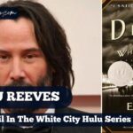 Keanu Reeves Exits Devil in the White City Hulu Series