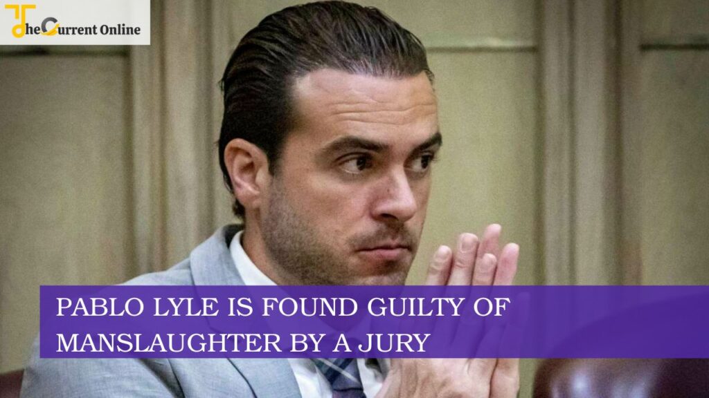 Pablo Lyle Is Found Guilty Of Manslaughter By A Jury