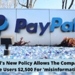 Paypal's New Policy Allows The Company To Fine Users $2,500 For 'misinformation'