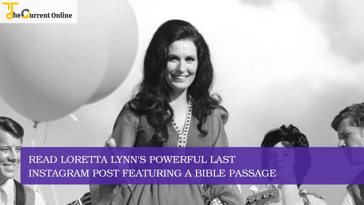 Read Loretta Lynn's Powerful Last Instagram Post Featuring a Bible Passage