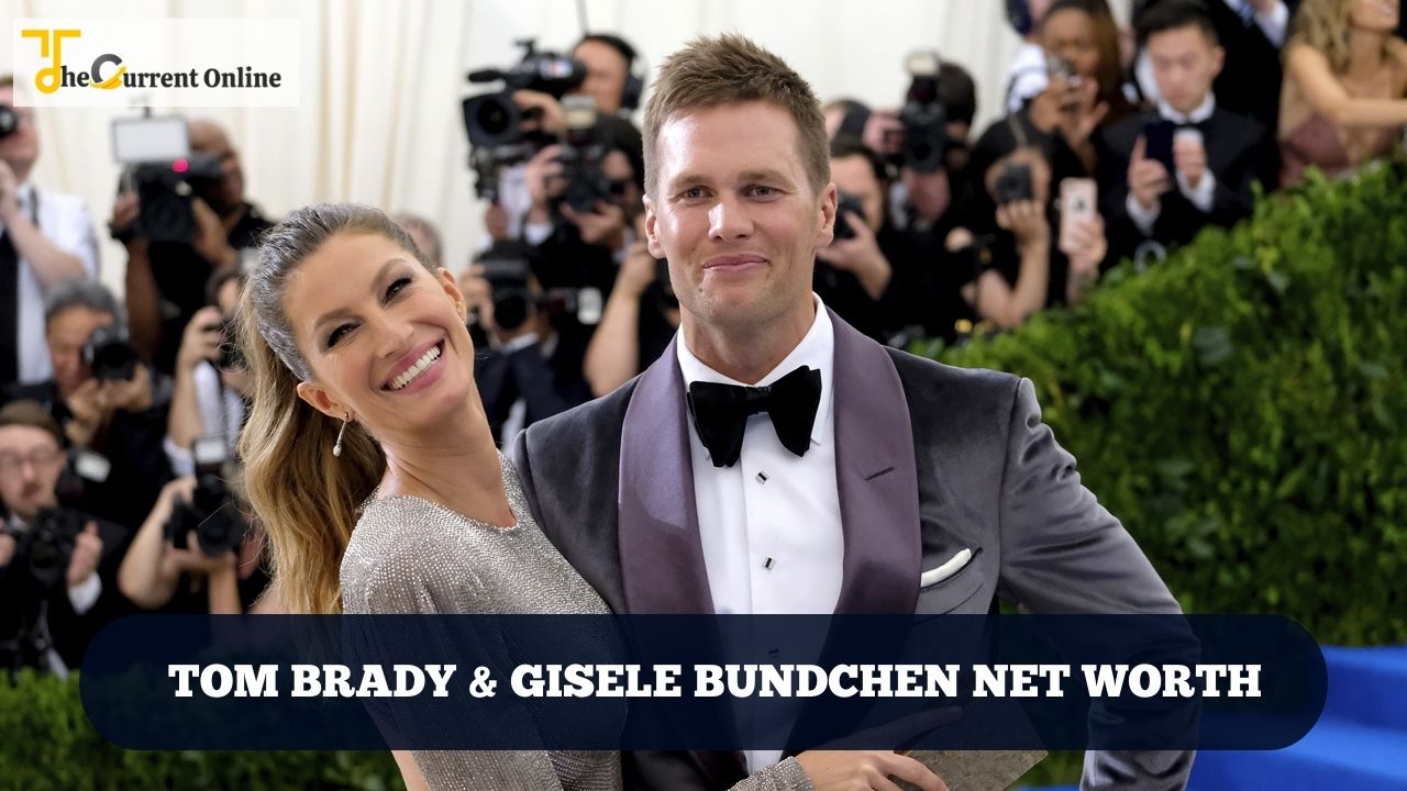 Tom Brady & Gisele Bundchen Net Worth