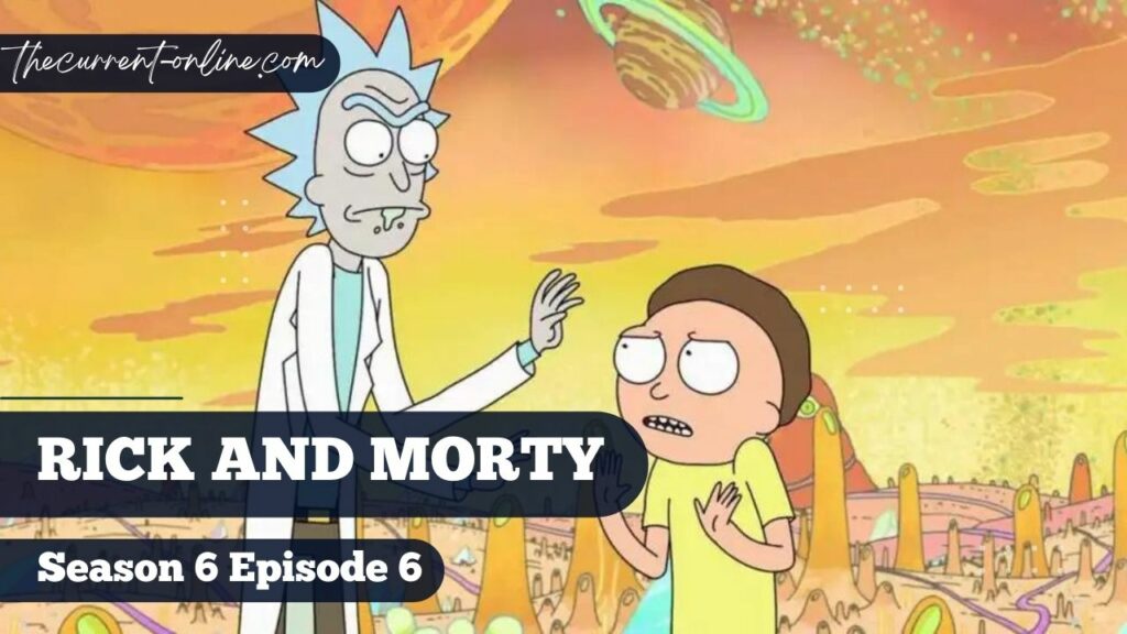 Rick And Morty Season 6 Episode 6 Release Date Time And Preview 