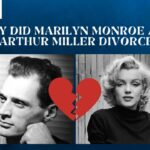 why did marilyn monroe and arthur miller divorce