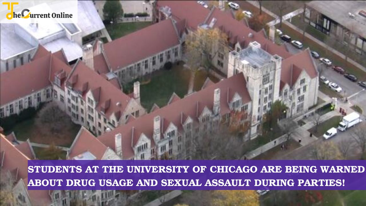 Students At The University of Chicago Are Being Warned About Drug Usage And Sexual Assault During Parties!