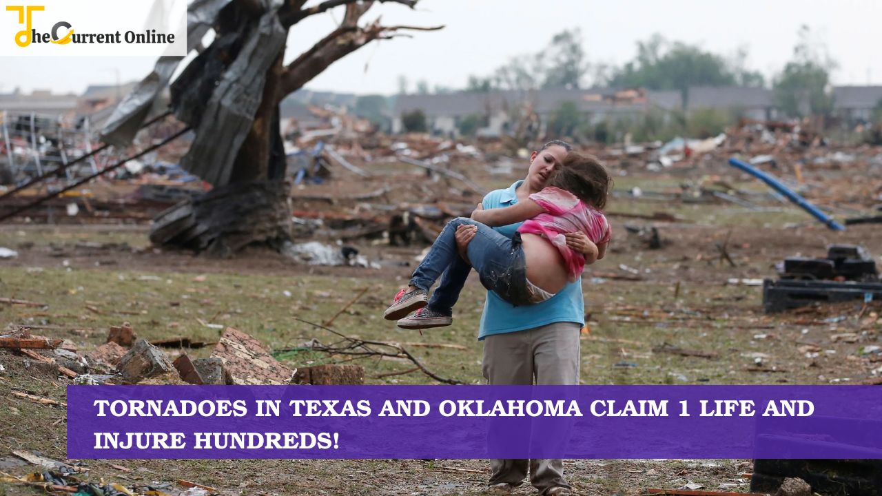 Tornadoes In Texas And Oklahoma Claim 1 Life And Injure Hundreds!