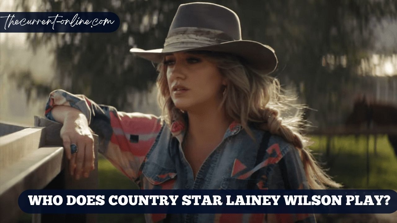 Who Does Country Star Lainey Wilson Play?