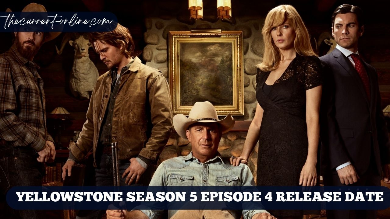Yellowstone Season 5 Episode 4 Release Date