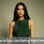 Who Is Dua Lipa Dating Right Now