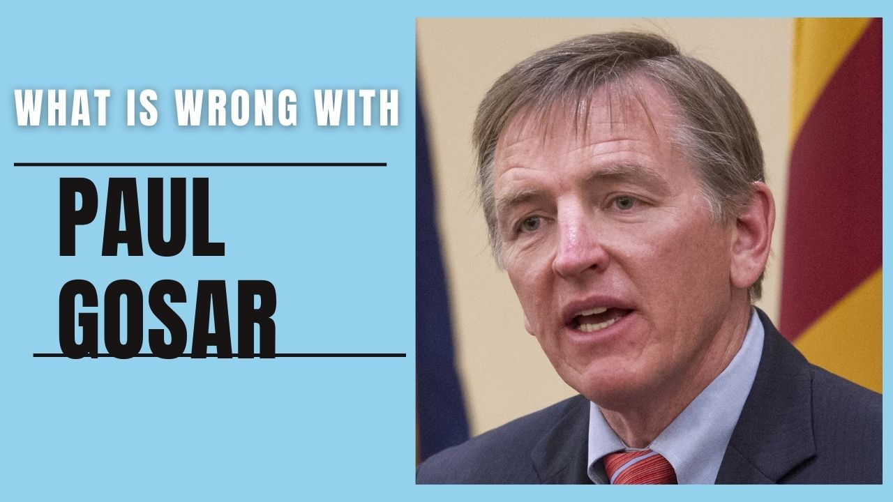 what is wrong with paul gosar