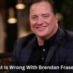 What Is Wrong With Brendan Fraser?