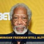 Is Morgan Freeman Still Alive