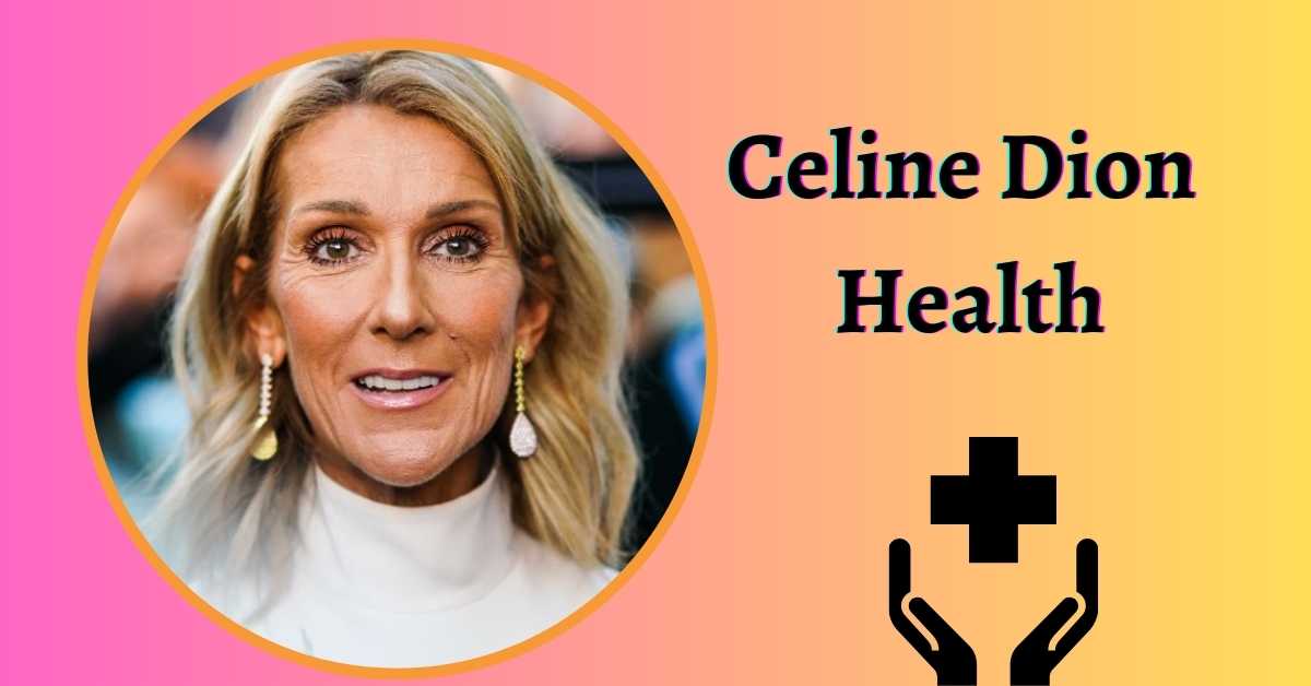 Celine Dion Health