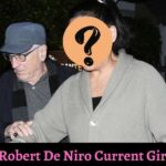 Who Is Robert De Niro Current Girlfriend