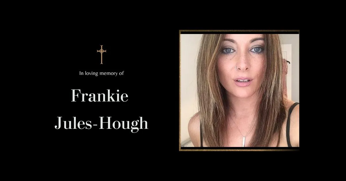 Frankie Jules-Hough Obituary