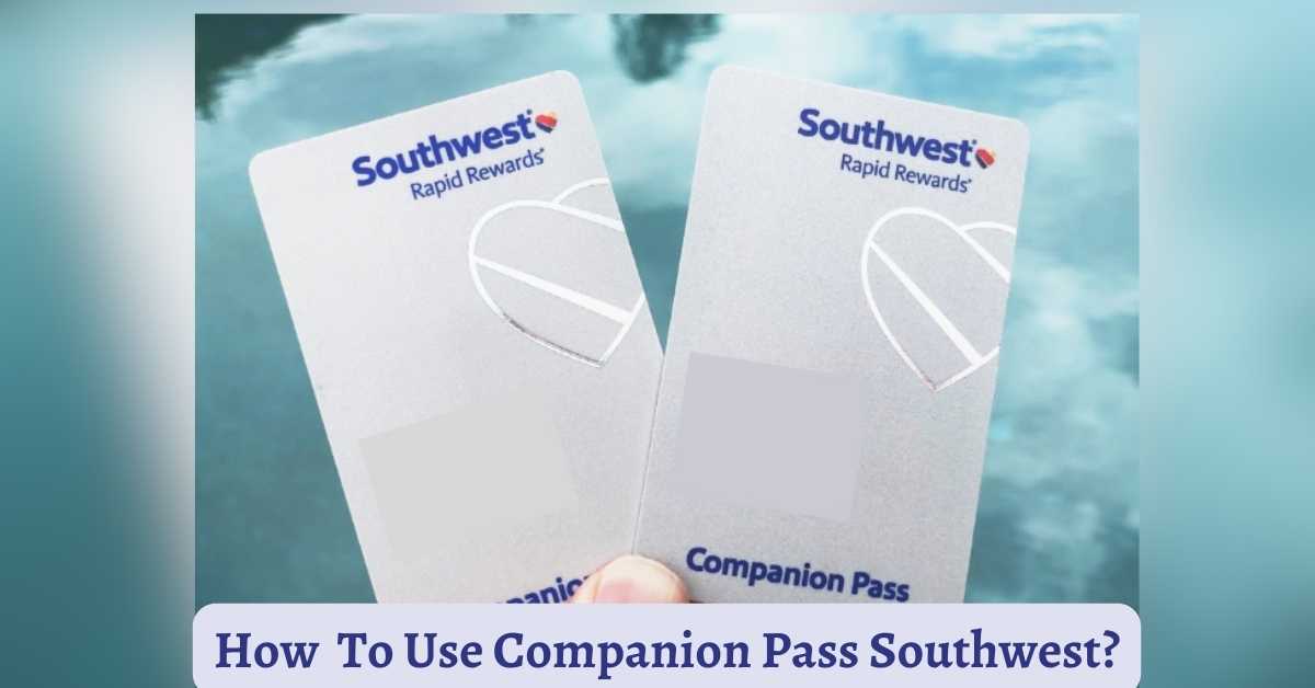 How To Use Companion Pass Southwest